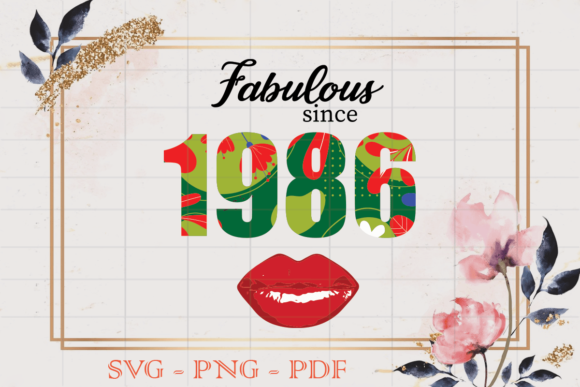 Download Fabulous Since 1986 Flower Birthday SVG - 1986 Collection