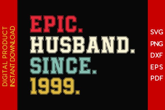 Download Epic Husband Since 1999 SVG 26th Wedding - Premium Bundle